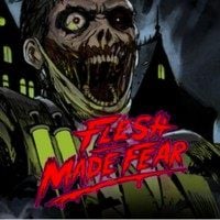 Flesh Made Fear